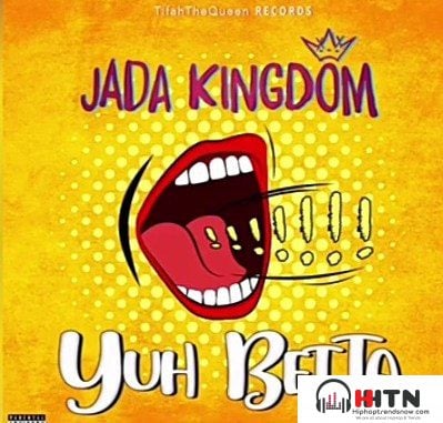 Jada_Kingdom_-_Yuh_Betta_50_Bag_Freestyle